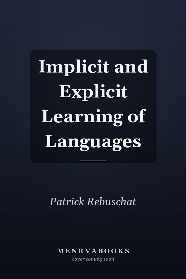 Implicit and Explicit Learning of Languages