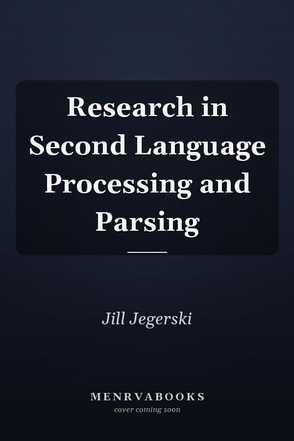 Research in Second Language Processing and Parsing