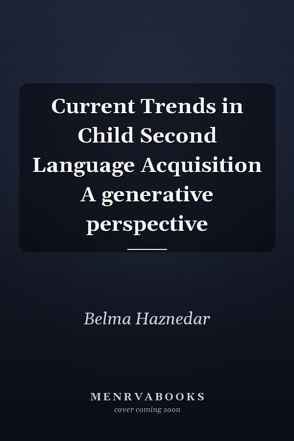 Current Trends in Child Second Language Acquisition A generative perspective