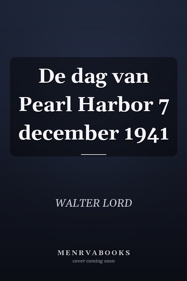 De dag van Pearl Harbor 7 december 1941