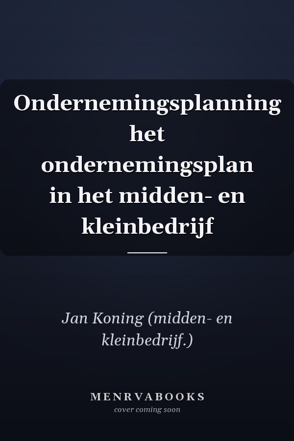 Ondernemingsplanning het ondernemingsplan in het midden- en kleinbedrijf