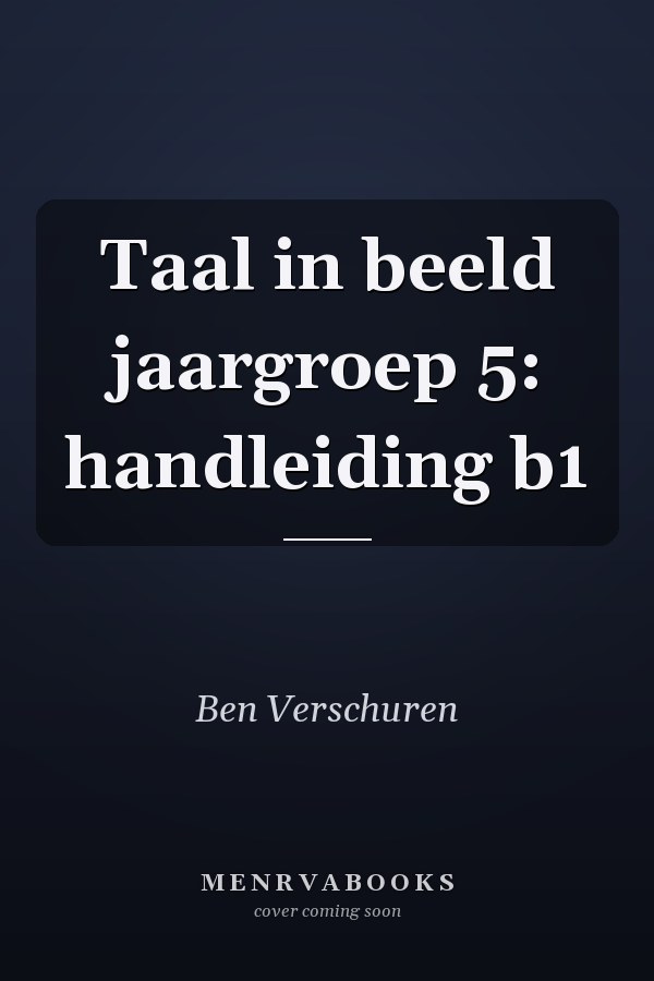 Taal in beeld jaargroep 5: handleiding b1