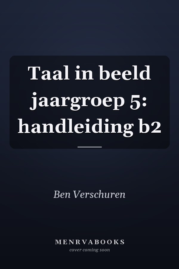 Taal in beeld jaargroep 5: handleiding b2