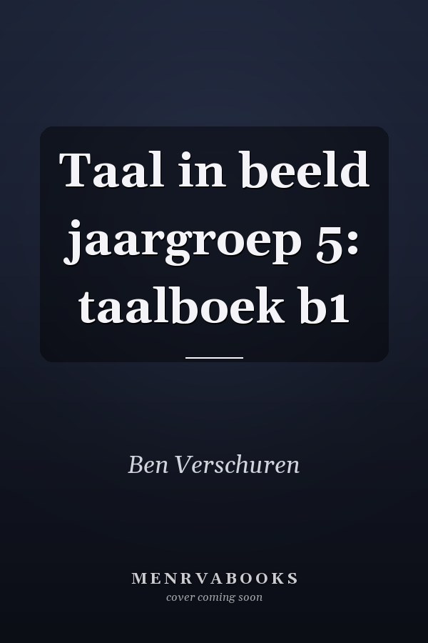 Taal in beeld jaargroep 5: taalboek b1