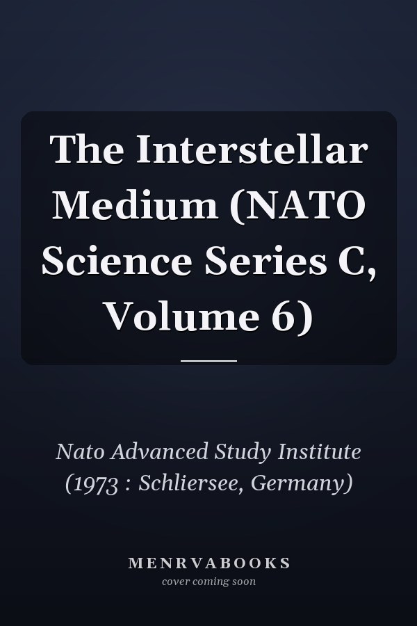The Interstellar Medium (NATO Science Series C, Volume 6)