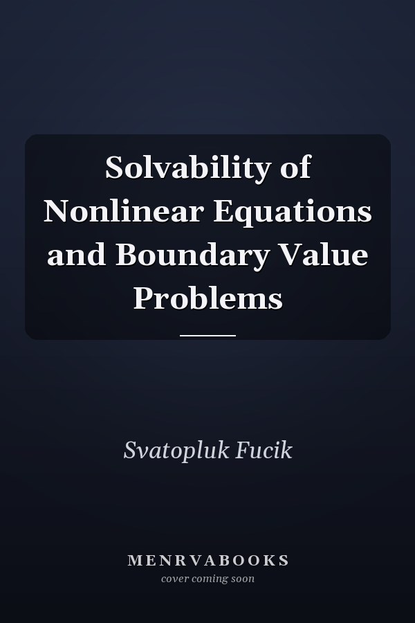 Solvability of Nonlinear Equations and Boundary Value Problems