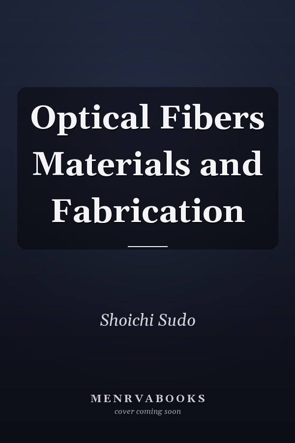 Optical Fibers Materials and Fabrication