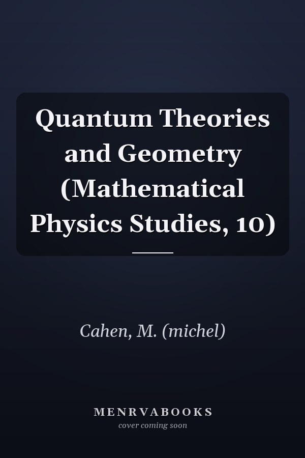 Quantum Theories and Geometry (Mathematical Physics Studies, 10)