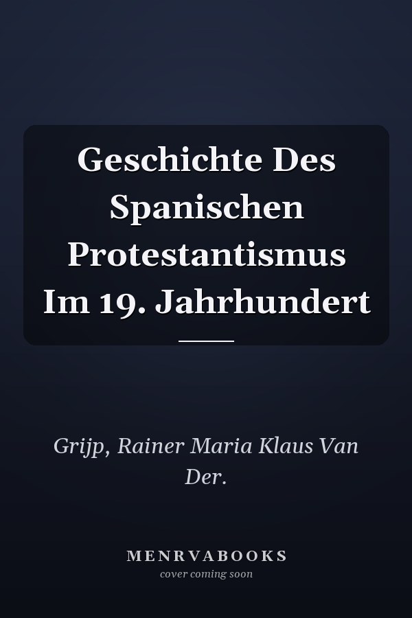 Geschichte Des Spanischen Protestantismus Im 19. Jahrhundert