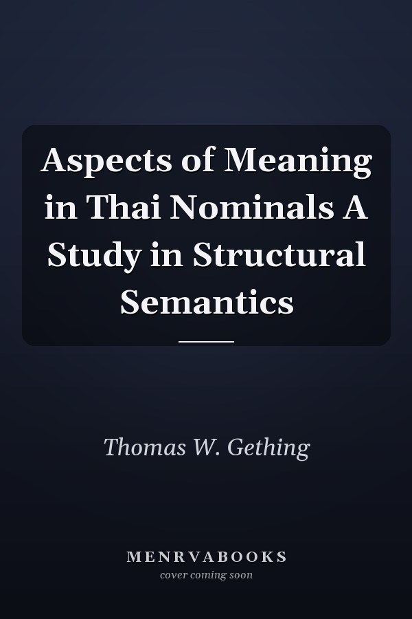 Aspects of Meaning in Thai Nominals A Study in Structural Semantics