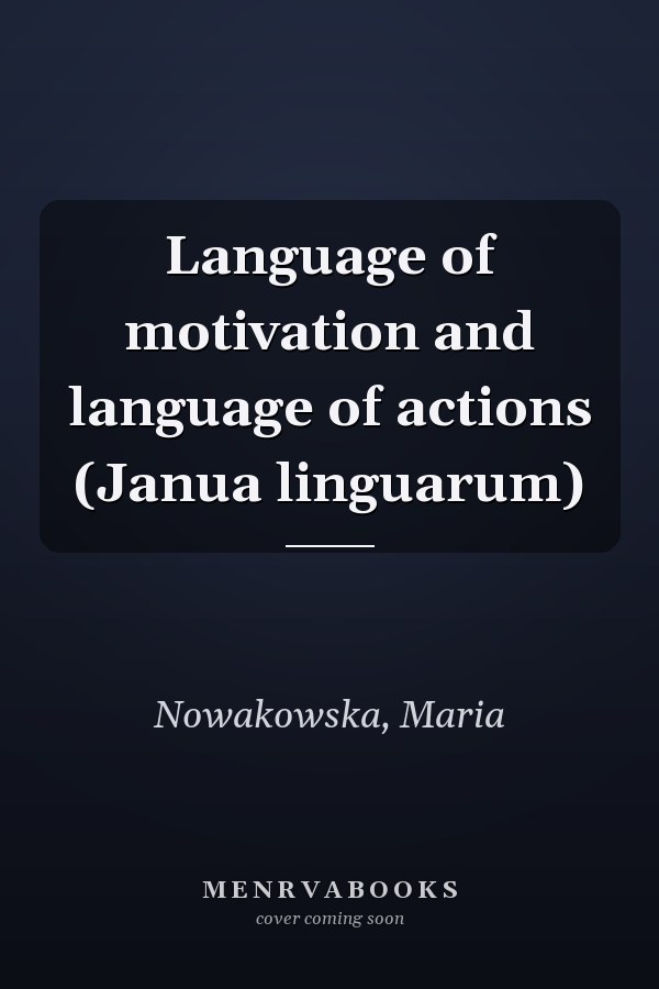 Language of motivation and language of actions (Janua linguarum)