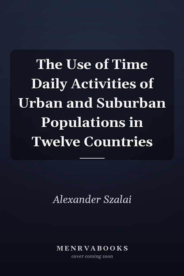 The Use of Time Daily Activities of Urban and Suburban Populations in Twelve Countries