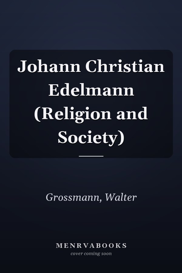 Johann Christian Edelmann (Religion and Society)