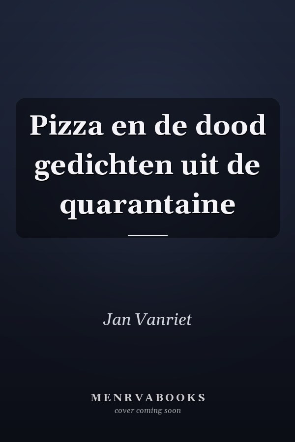 Pizza en de dood gedichten uit de quarantaine