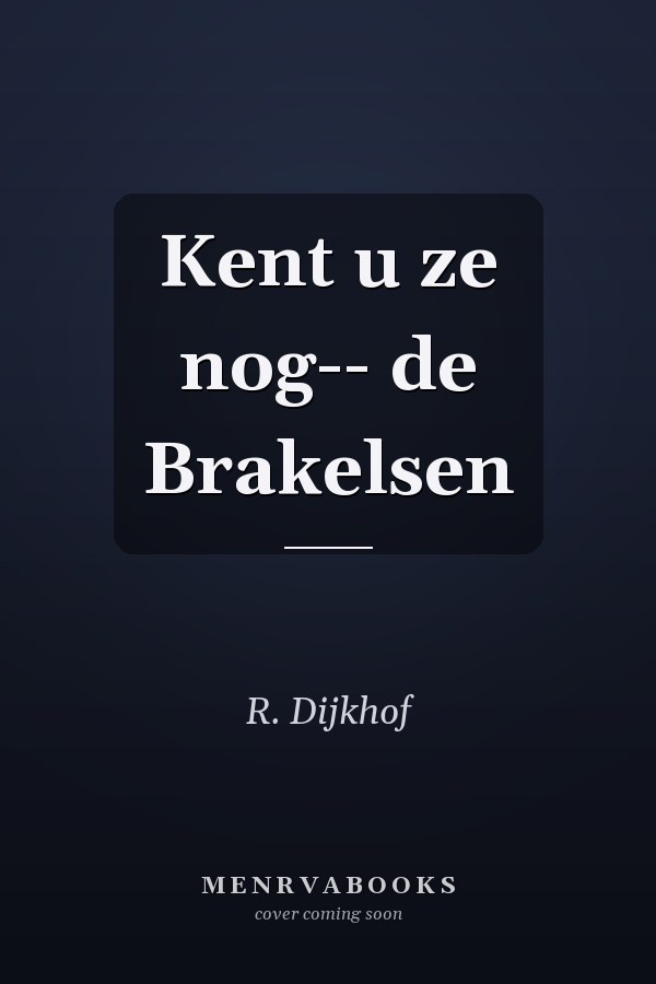 Kent u ze nog-- de Brakelsen