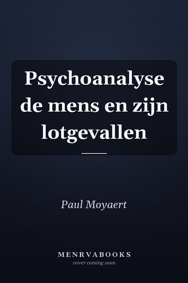 Psychoanalyse de mens en zijn lotgevallen