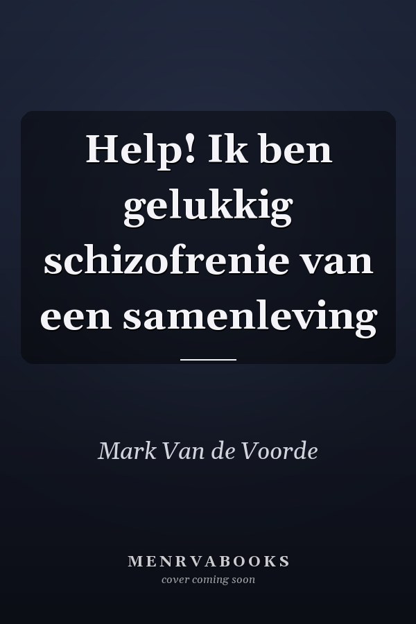 Help! Ik ben gelukkig schizofrenie van een samenleving