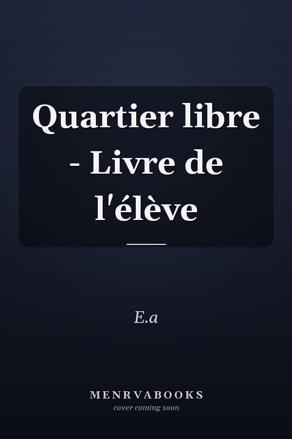 Quartier libre - Livre de l'élève