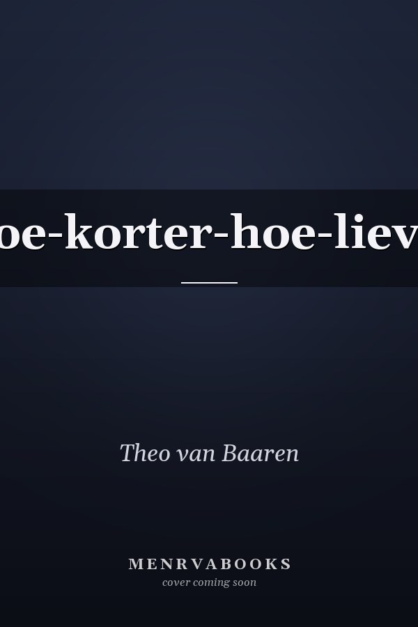 Hoe-korter-hoe-liever