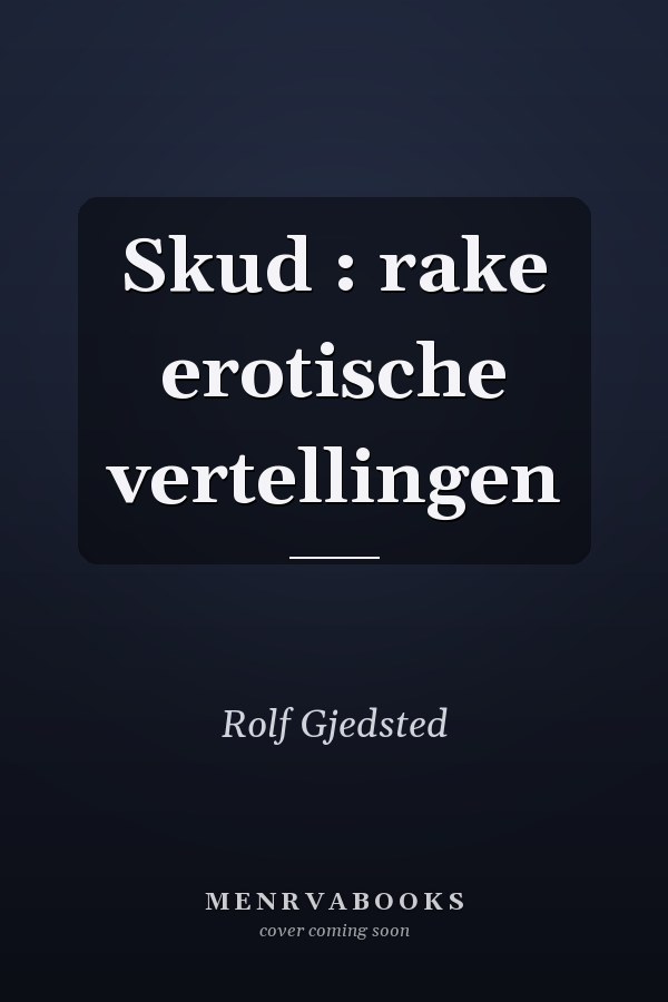 Skud : rake erotische vertellingen
