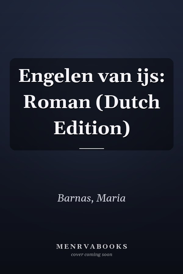 Engelen van ijs: Roman (Dutch Edition)