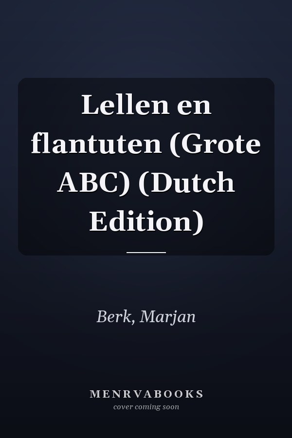 Lellen en flantuten (Grote ABC) (Dutch Edition)