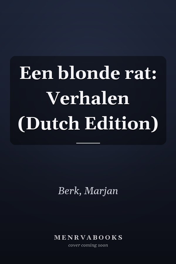 Een blonde rat: Verhalen (Dutch Edition)