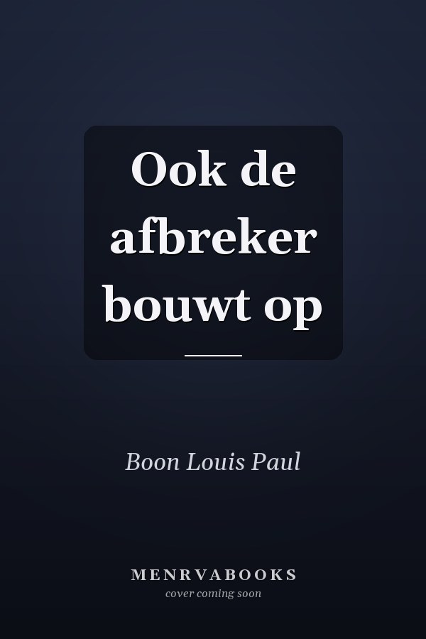 Ook de afbreker bouwt op