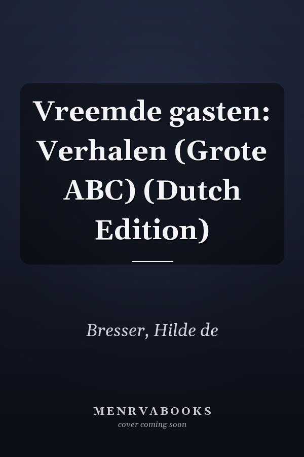 Vreemde gasten: Verhalen (Grote ABC) (Dutch Edition)