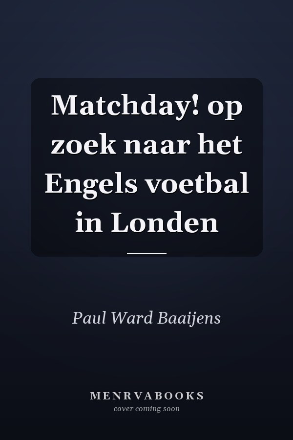 Matchday! op zoek naar het Engels voetbal in Londen