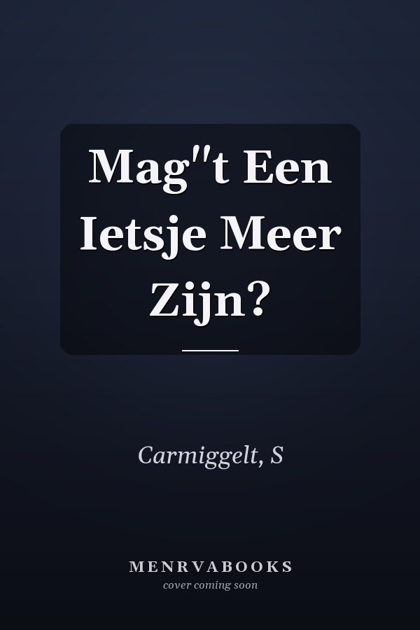 Mag"t Een Ietsje Meer Zijn?