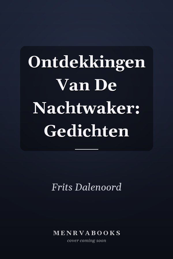 Ontdekkingen Van De Nachtwaker: Gedichten
