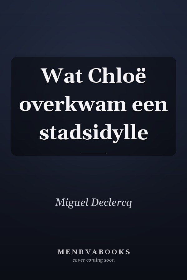 Wat Chloë overkwam een stadsidylle