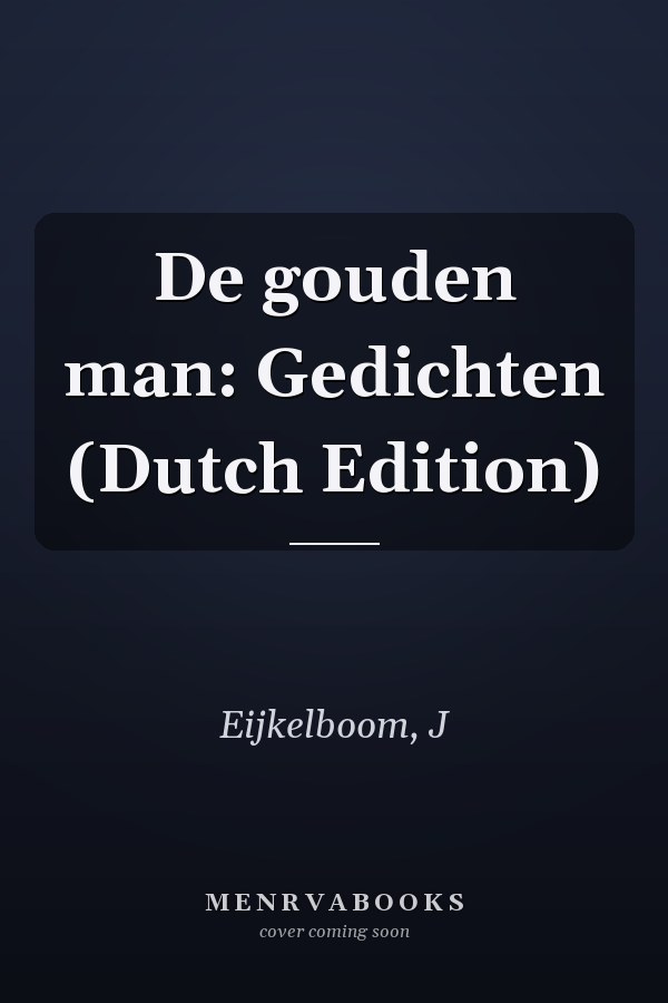 De gouden man: Gedichten (Dutch Edition)