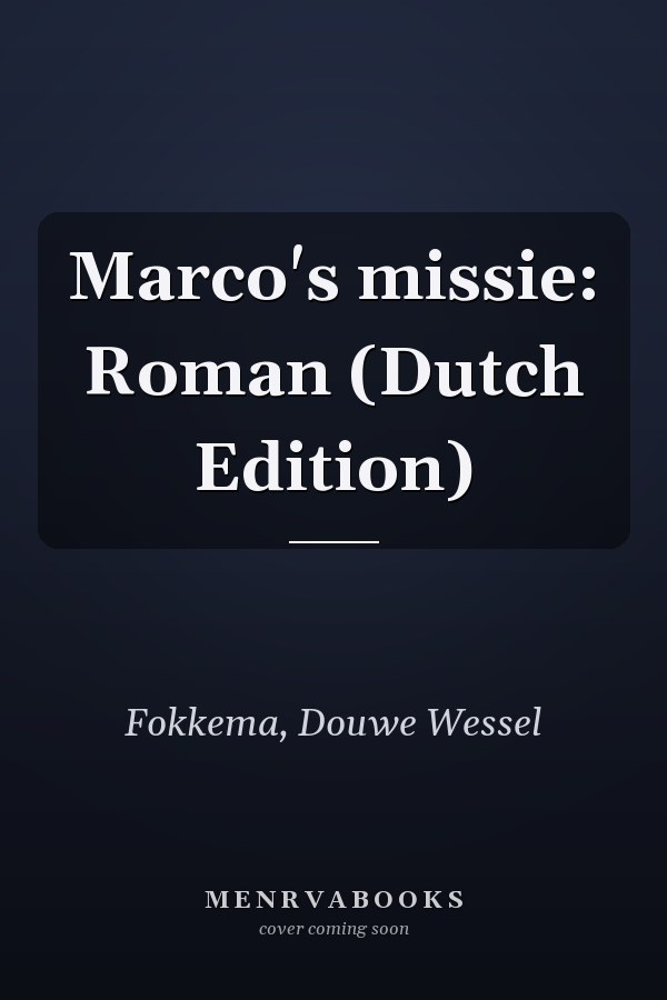 Marco's missie: Roman (Dutch Edition)