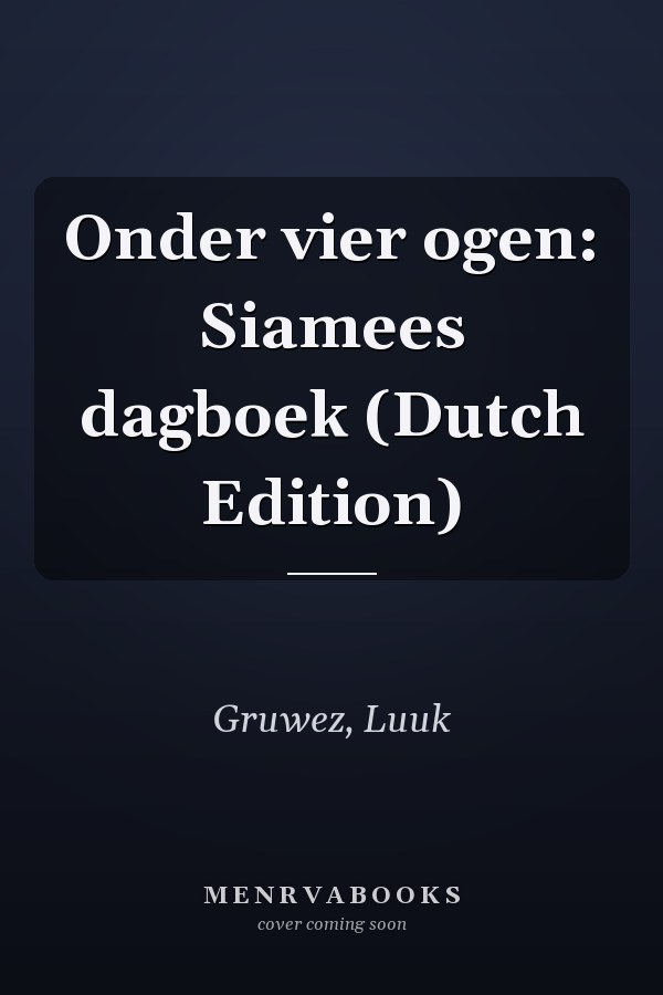 Onder vier ogen: Siamees dagboek (Dutch Edition)