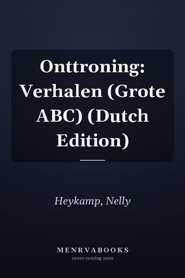Onttroning: Verhalen (Grote ABC) (Dutch Edition)