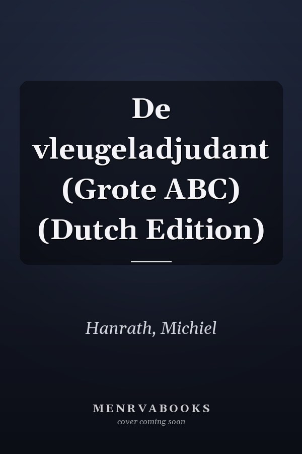 De vleugeladjudant (Grote ABC) (Dutch Edition)