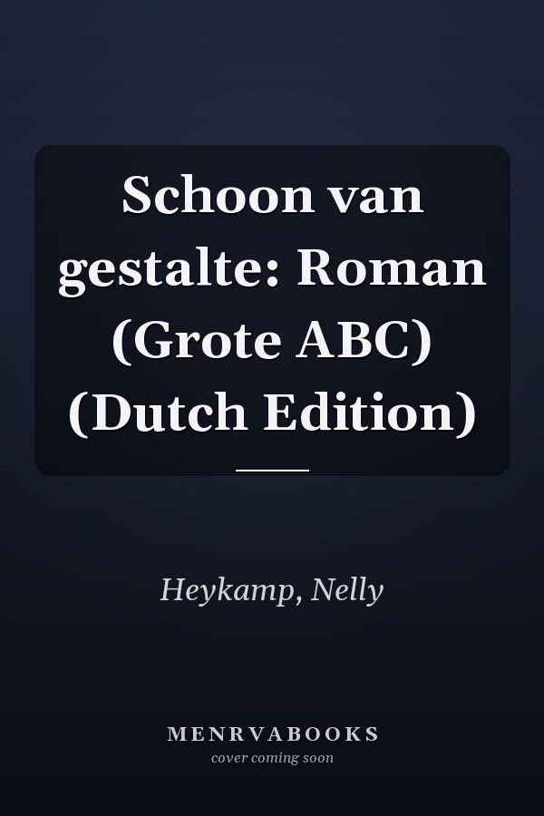 Schoon van gestalte: Roman (Grote ABC) (Dutch Edition)