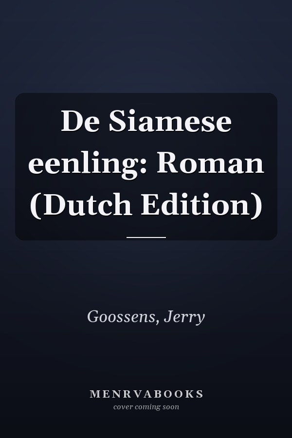 De Siamese eenling: Roman (Dutch Edition)