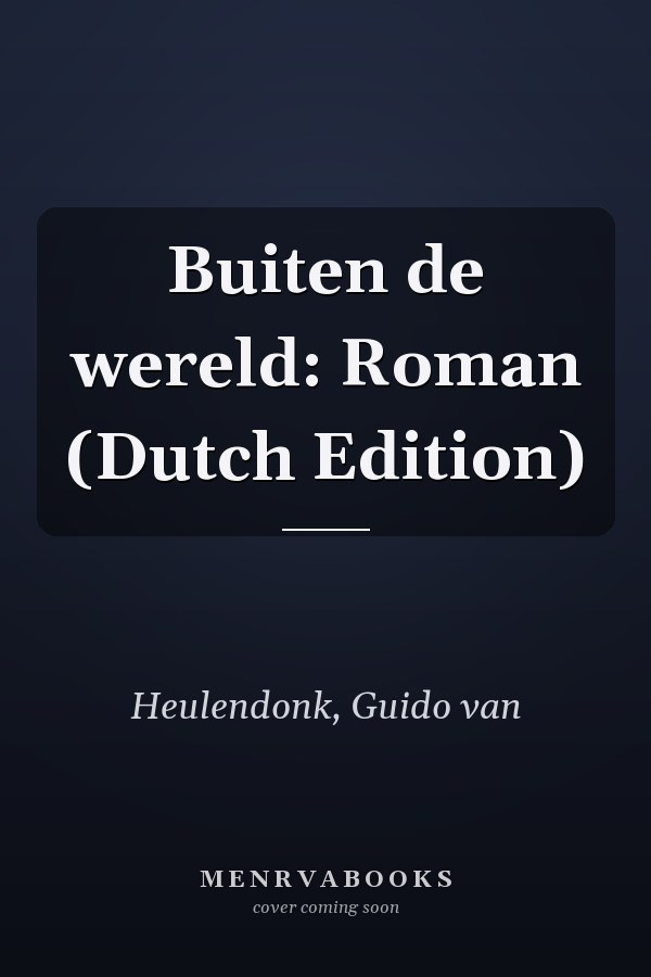 Buiten de wereld: Roman (Dutch Edition)