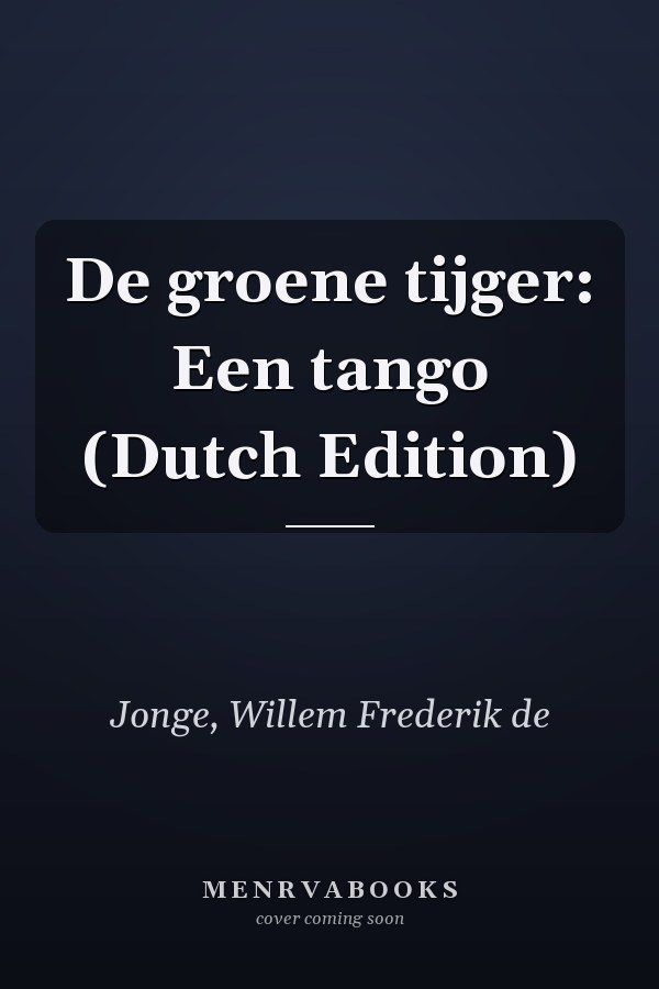 De groene tijger: Een tango (Dutch Edition)