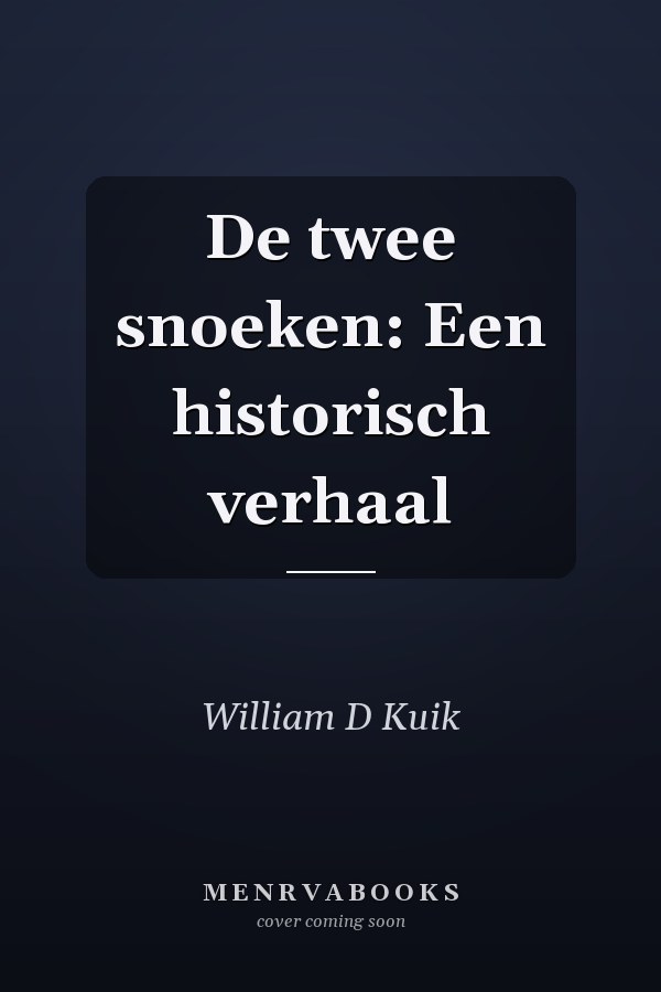 De twee snoeken: Een historisch verhaal