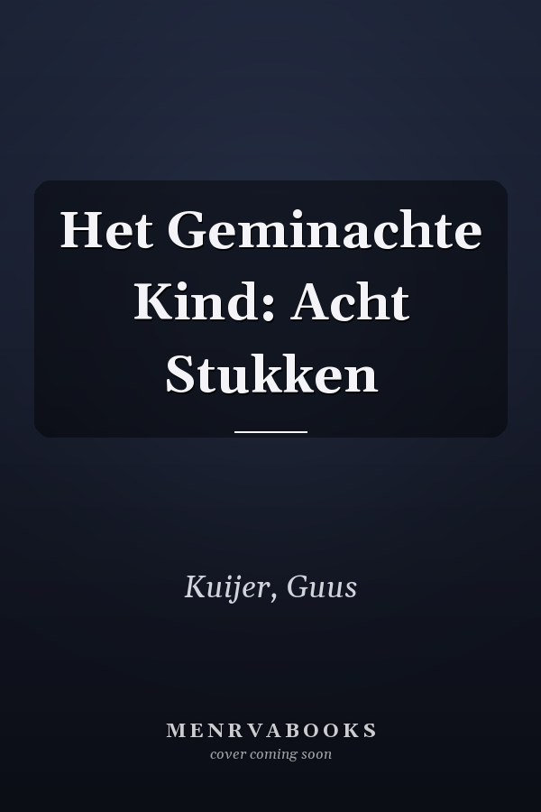 Het Geminachte Kind: Acht Stukken