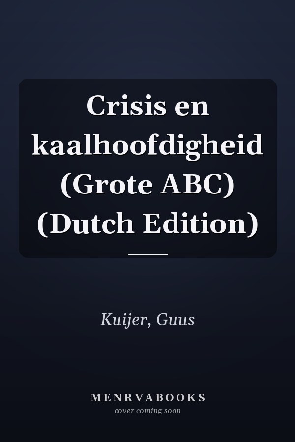 Crisis en kaalhoofdigheid (Grote ABC) (Dutch Edition)