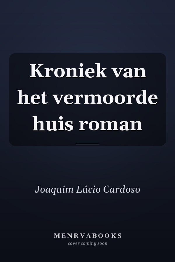 Kroniek van het vermoorde huis roman
