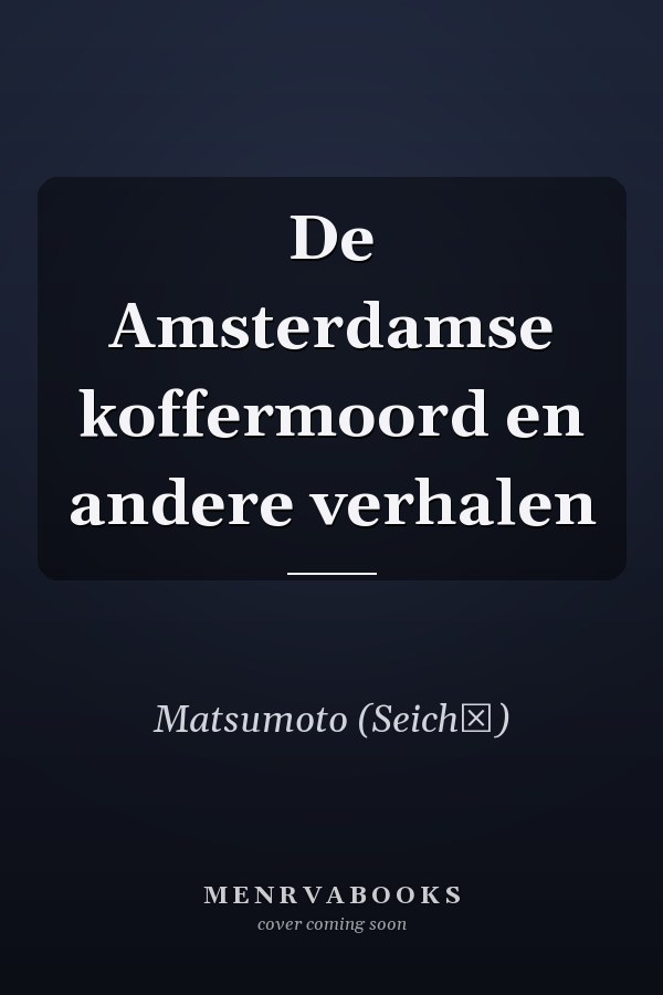 De Amsterdamse koffermoord en andere verhalen
