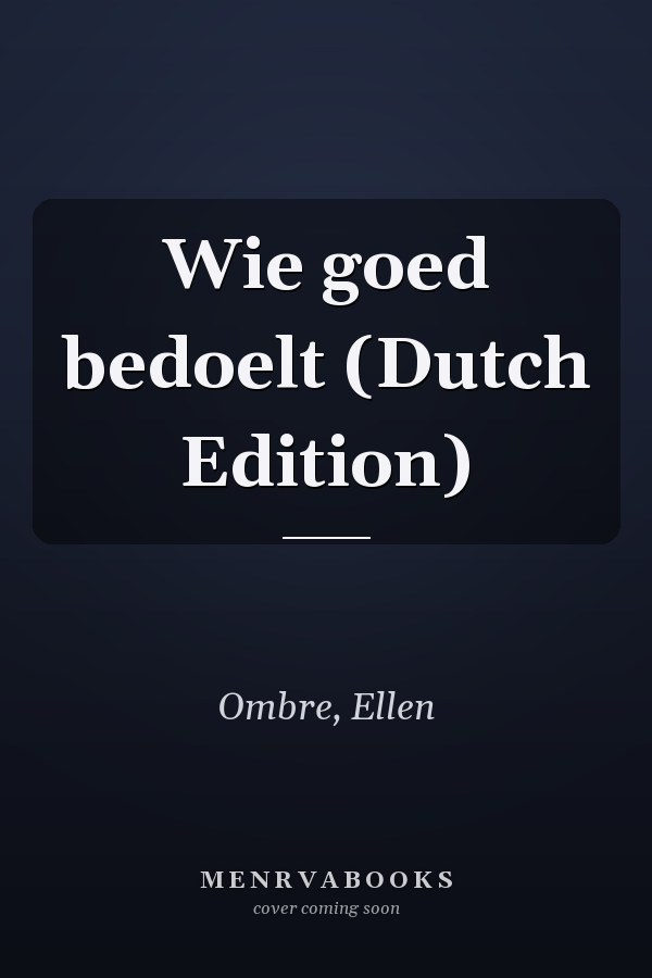 Wie goed bedoelt (Dutch Edition)