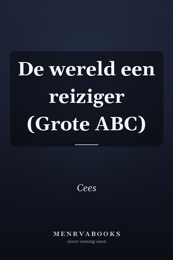 De wereld een reiziger (Grote ABC)