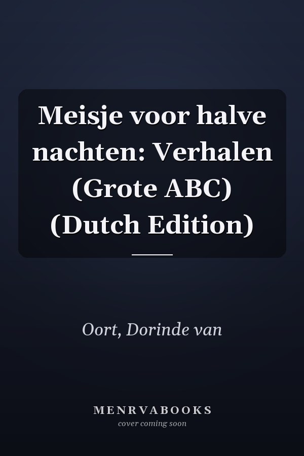 Meisje voor halve nachten: Verhalen (Grote ABC) (Dutch Edition)